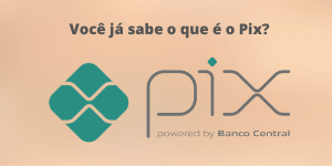Você já sabe o que é PIX?