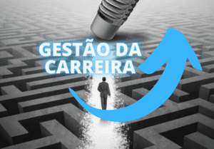 Gestão da Carreira: 6 Dicas para assumir o controle da sua!