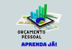 Escrito ORÇAMENTO PESSOAL APRENDA JÁ! e desenhos de um gráficos virtuais de barras e um de pizza saindo de dentro de um tablet em cima de várias folhas.