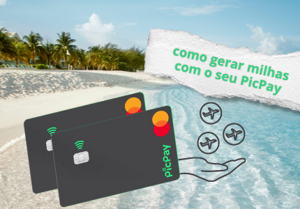 Saiba como gerar milhas com o seu cartão Picpay (430 × 300 px)