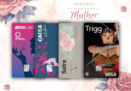 Cartões Femininos, conheça 4 opções de cartões femininos que trazem muitas vantagens.