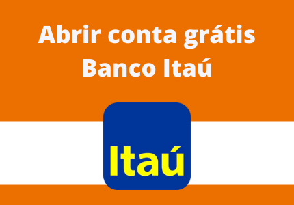 Escrito abrir conta grátis Banco Itaú. Abaixo a logo do banco em uma faixa retangular branca.