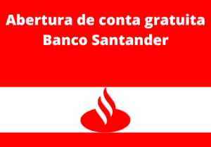 Abrindo sua Conta Grátis no Santander