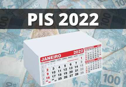 Calendário do ano de 2022, ao fundo várias notas de cem reais e em cima o título PIS 2022 que se refere ao conteúdo que fala tudo sobre o saque.