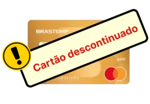 Indisponibilidade do Cartão Brastemp: Entenda o Fim da Parceria e Descubra uma Alternativa