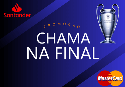 Logomarca do Banco Santander, troféu da Champions League, chamada para a promoção Chama na Final, parceria do Santander com a Mastercard e a logomarca da bandeira.